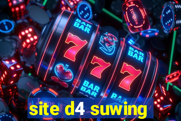 site d4 suwing